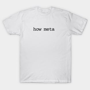 how meta T-Shirt